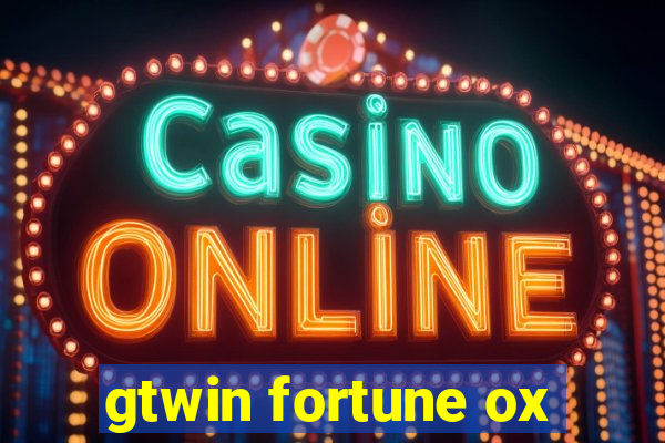 gtwin fortune ox